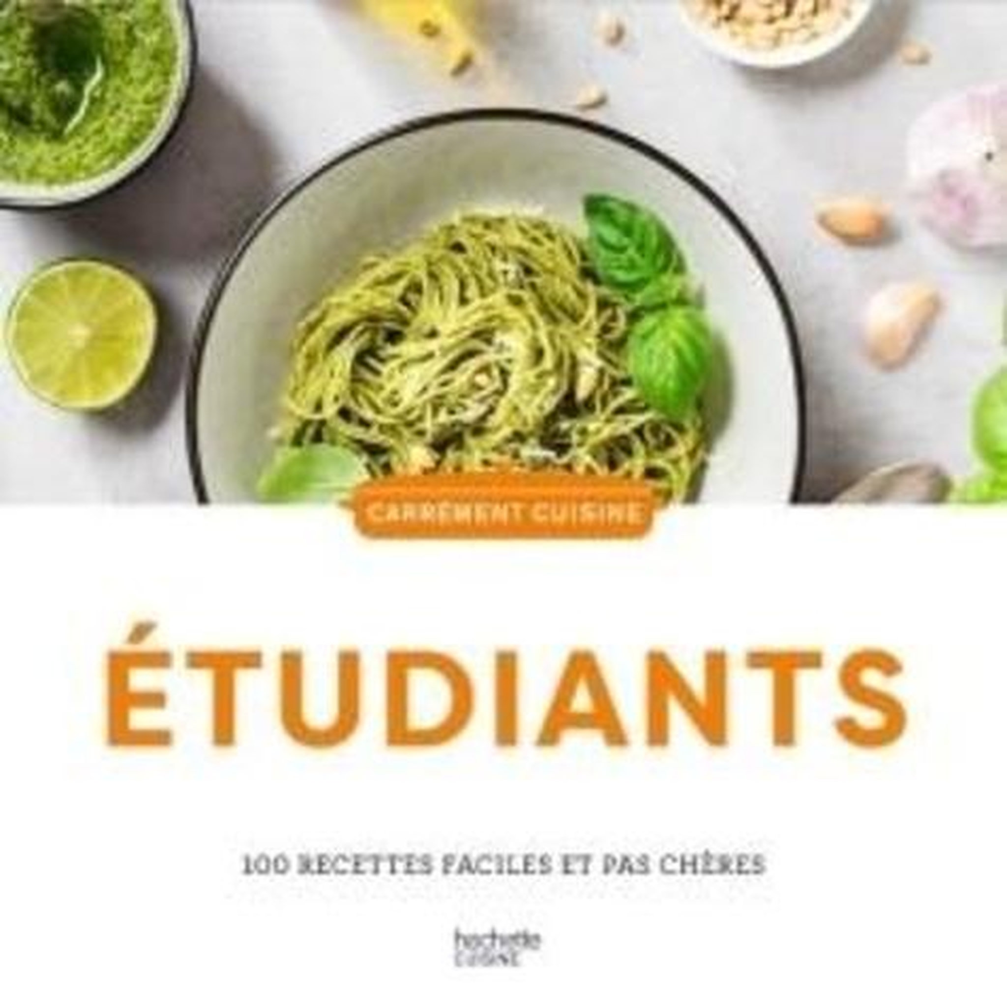 ETUDIANTS. 100 RECETTES RAPIDES ET ECONOMIQUES, Hachette Pratique