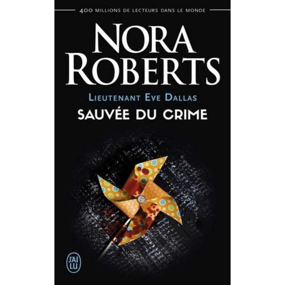 LIEUTENANT EVE DALLAS TOME 20 : SAUVEE DU CRIME, Roberts Nora
