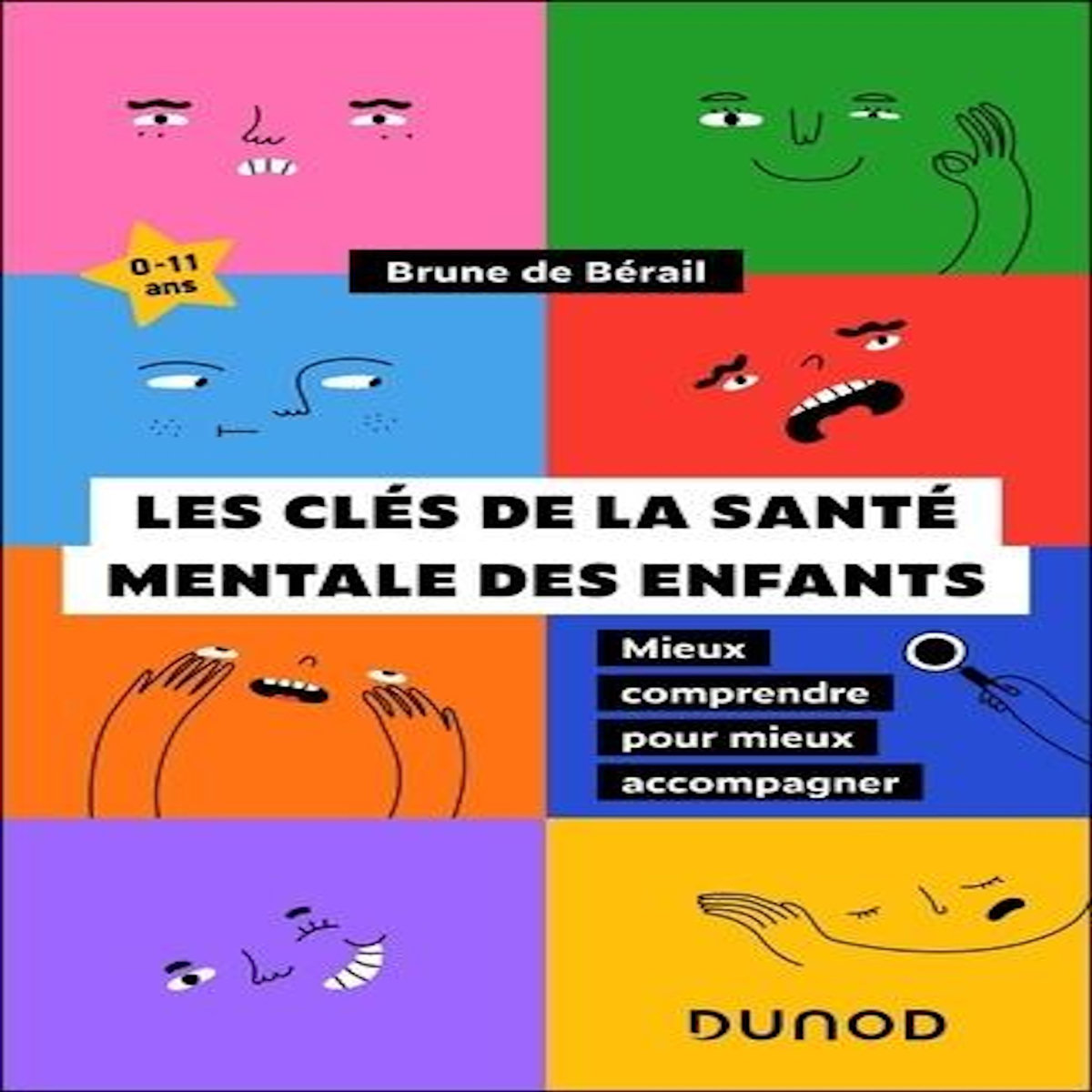LES CLES DE LA SANTE MENTALE DES ENFANTS. MIEUX COMPRENDRE POUR MIEUX ACCOMPAGNER, Bérail Brune de