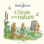 LE MONDE DE PIERRE LAPIN : A L'ECOLE DE LA NATURE, Taylor Eleanor
