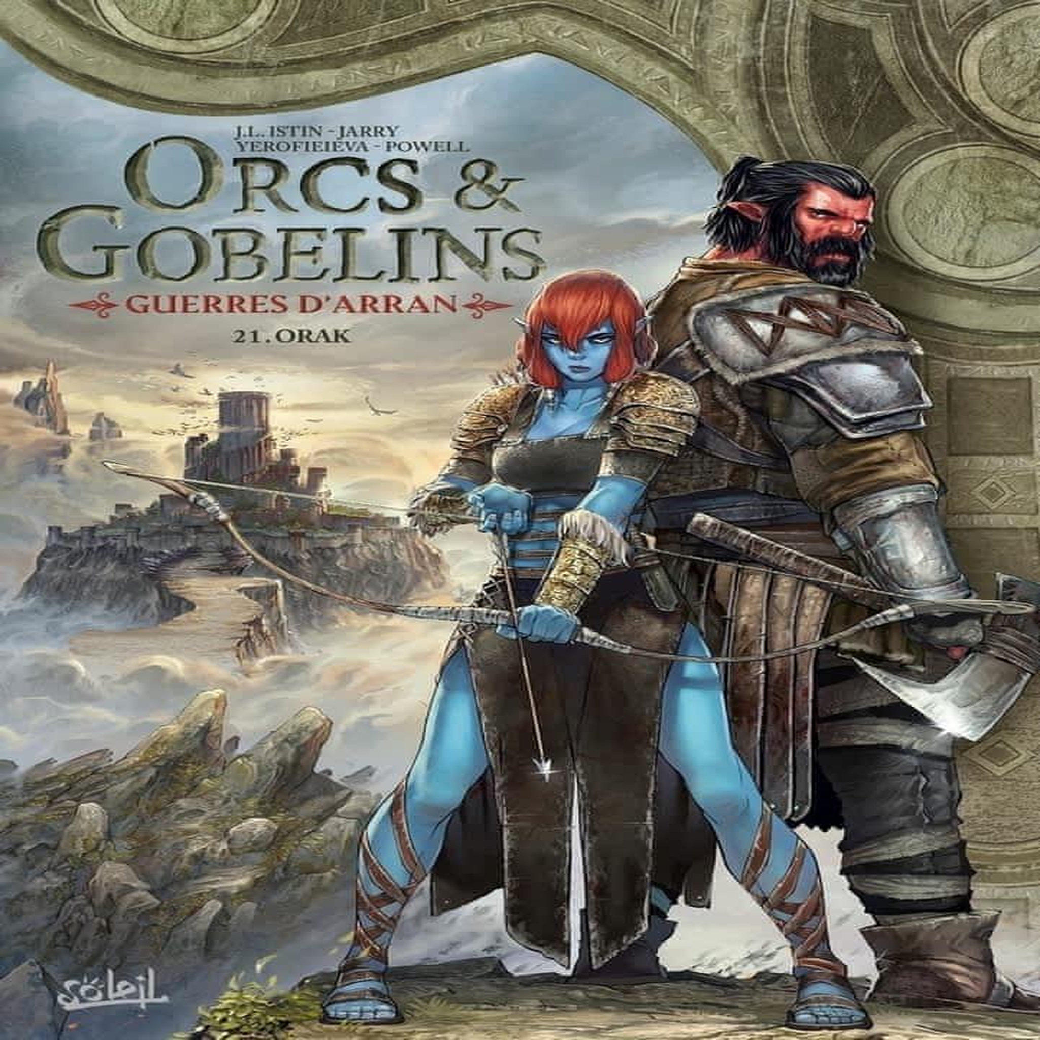 TERRES D'ARRAN : ORCS & GOBELINS TOME 21 : ORAK. GUERRES D'ARRAN, Yerofieieva Alina