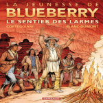 LA JEUNESSE DE BLUEBERRY TOME 17 : LE SENTIER DES LARMES, Corteggiani François