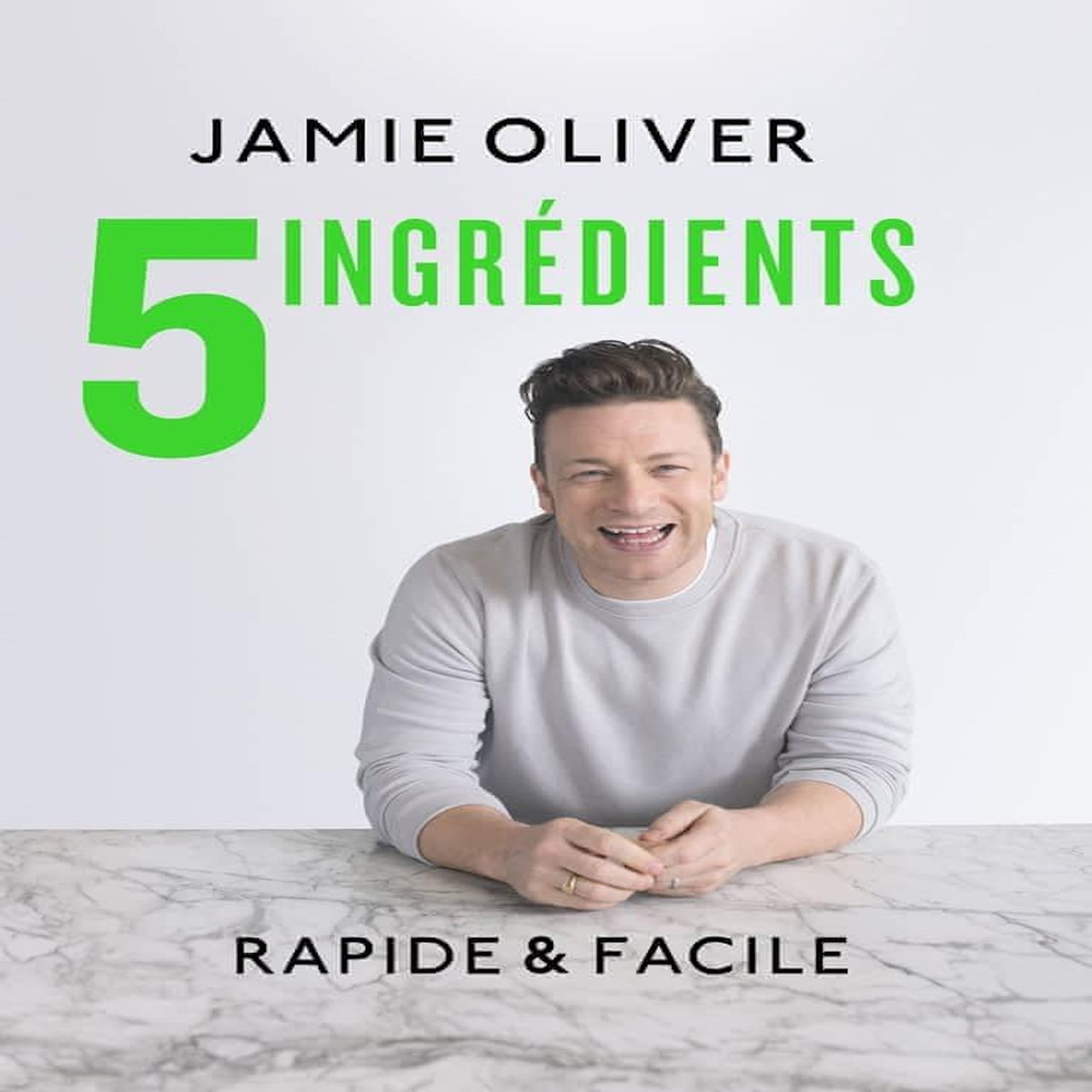 5 INGREDIENTS. RAPIDE & FACILE, Oliver Jamie