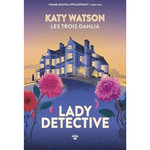 LES TROIS DAHLIA TOME 2 : LADY DETECTIVE, Watson Katy