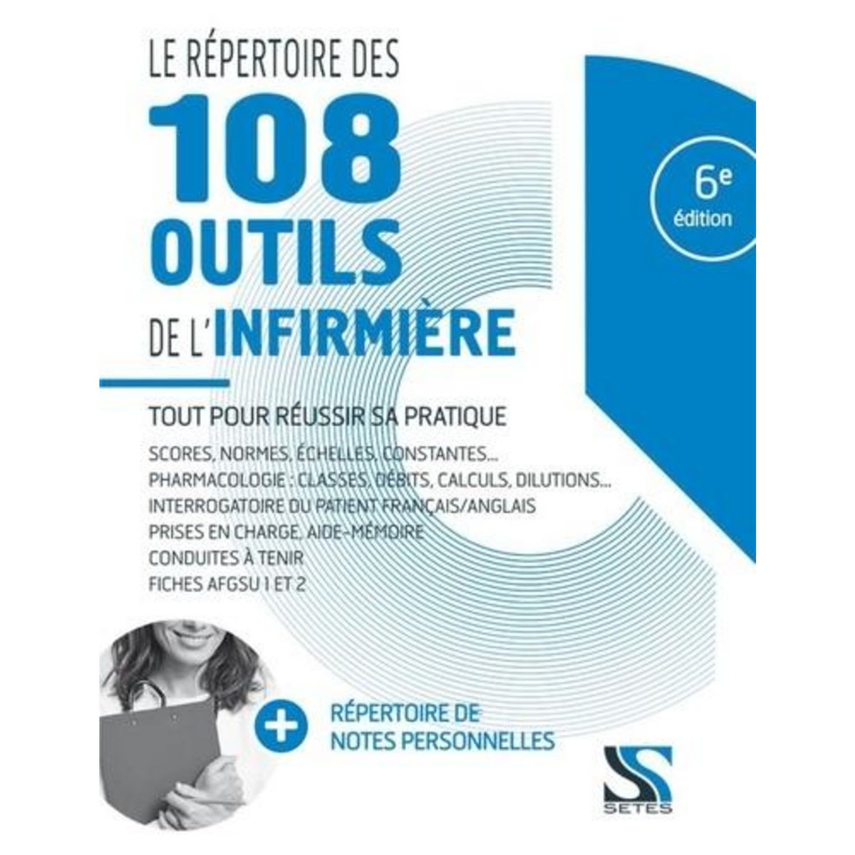 LE REPERTOIRE DES 108 OUTILS DE L'INFIRMIERE. 6E EDITION, Cadiou Loïc