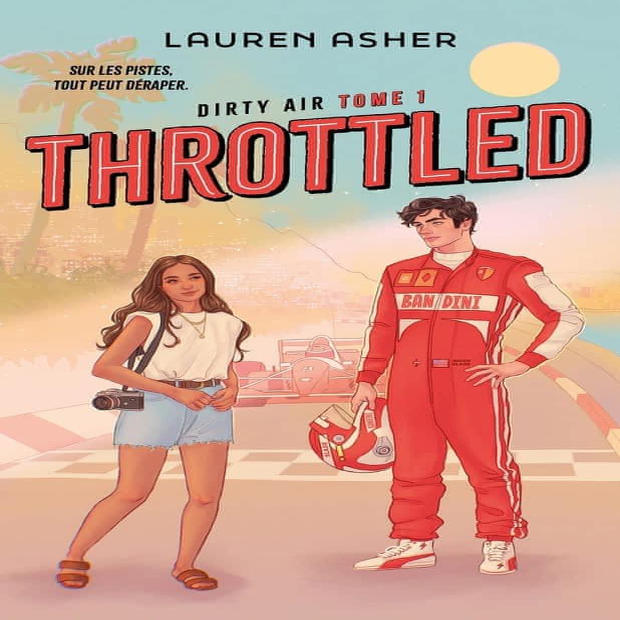 DIRTY AIR TOME 1 : THROTTLED, Asher Lauren