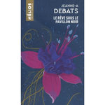 LE REVE SOUS LE PAVILLON NOIR, Debats Jeanne-A