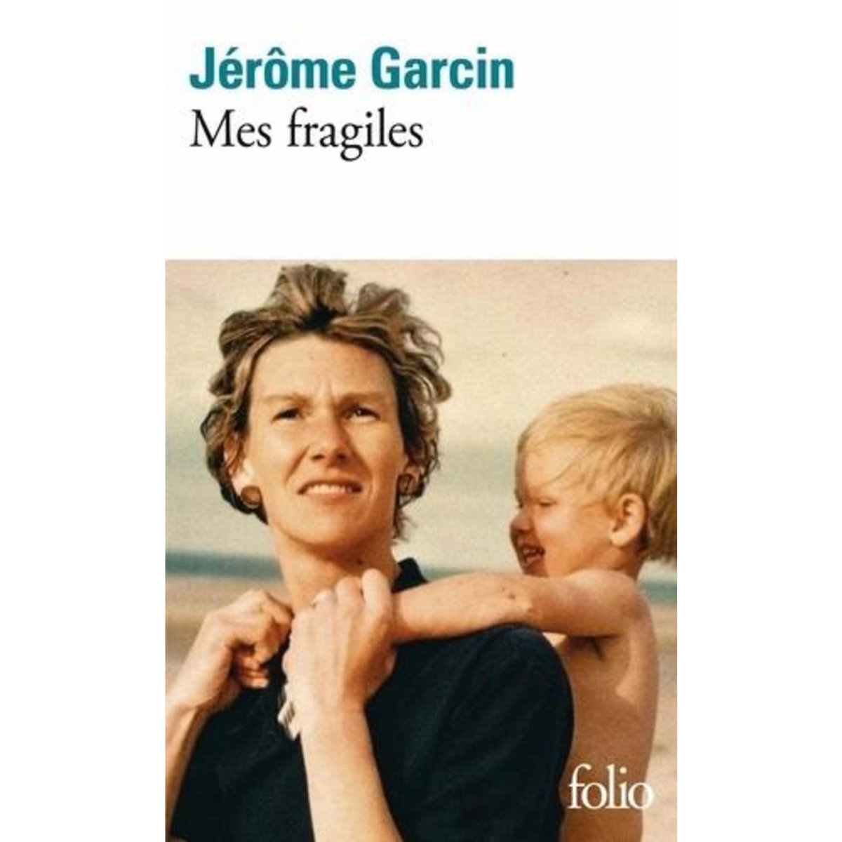 MES FRAGILES, Garcin Jérôme
