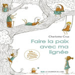 FAIRE LA PAIX AVEC MA LIGNEE. 24 ATELIERS D'ECRITURE ET VOYAGES SONORES, Cruz Charlotte