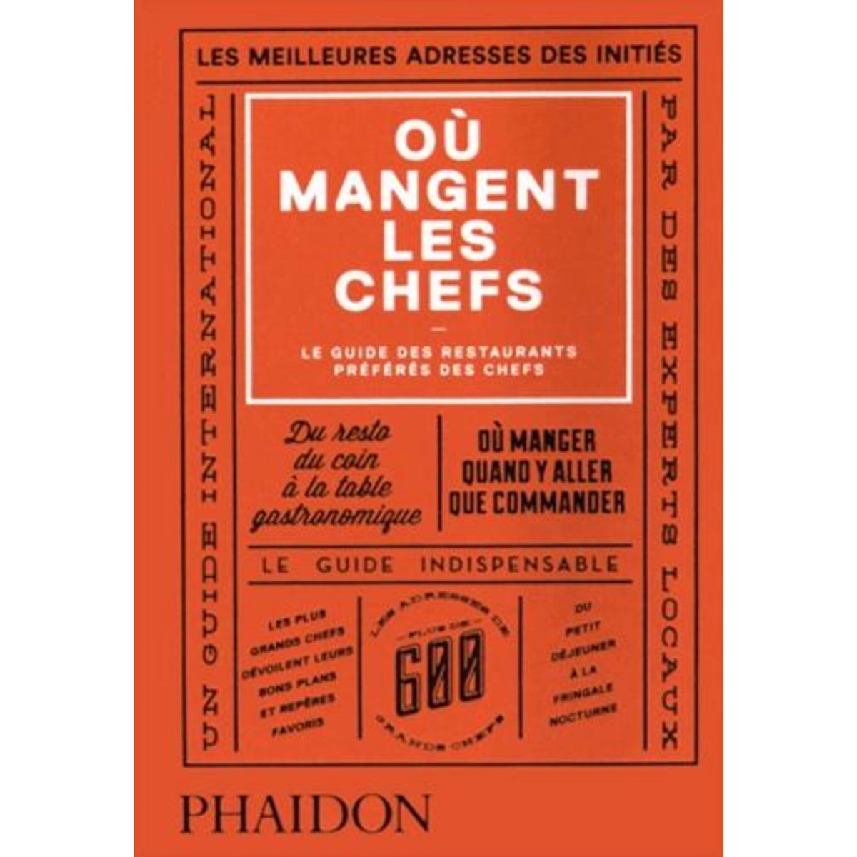 OU MANGENT LES CHEFS. LE GUIDE DES RESTAURANTS PREFERES DES CHEFS, Warwick Joe