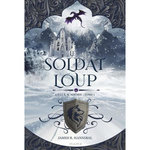 LA LUX ACADEMIE TOME 1 : LE SOLDAT LOUP, Hannibal James R.