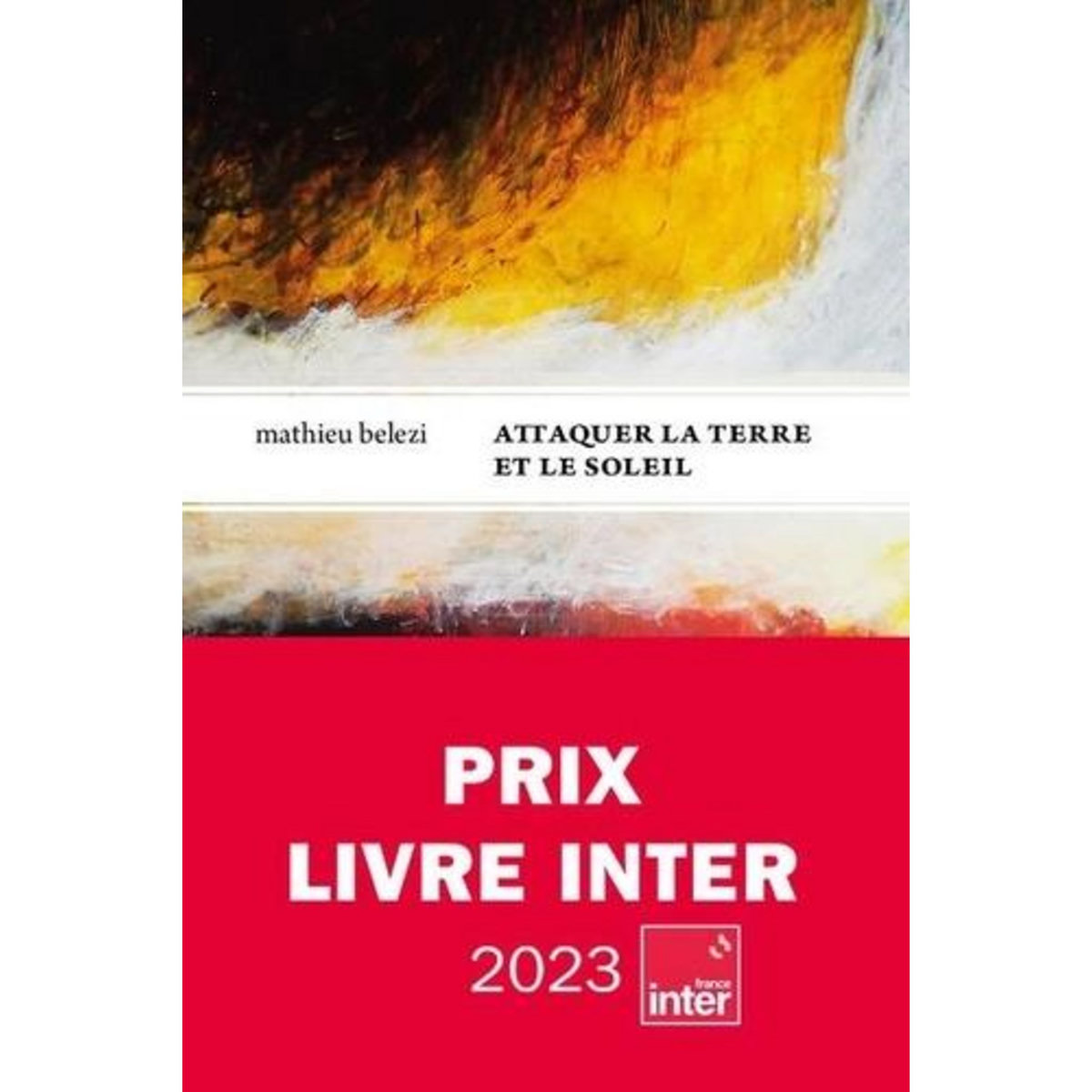 ATTAQUER LA TERRE ET LE SOLEIL, Belezi Mathieu