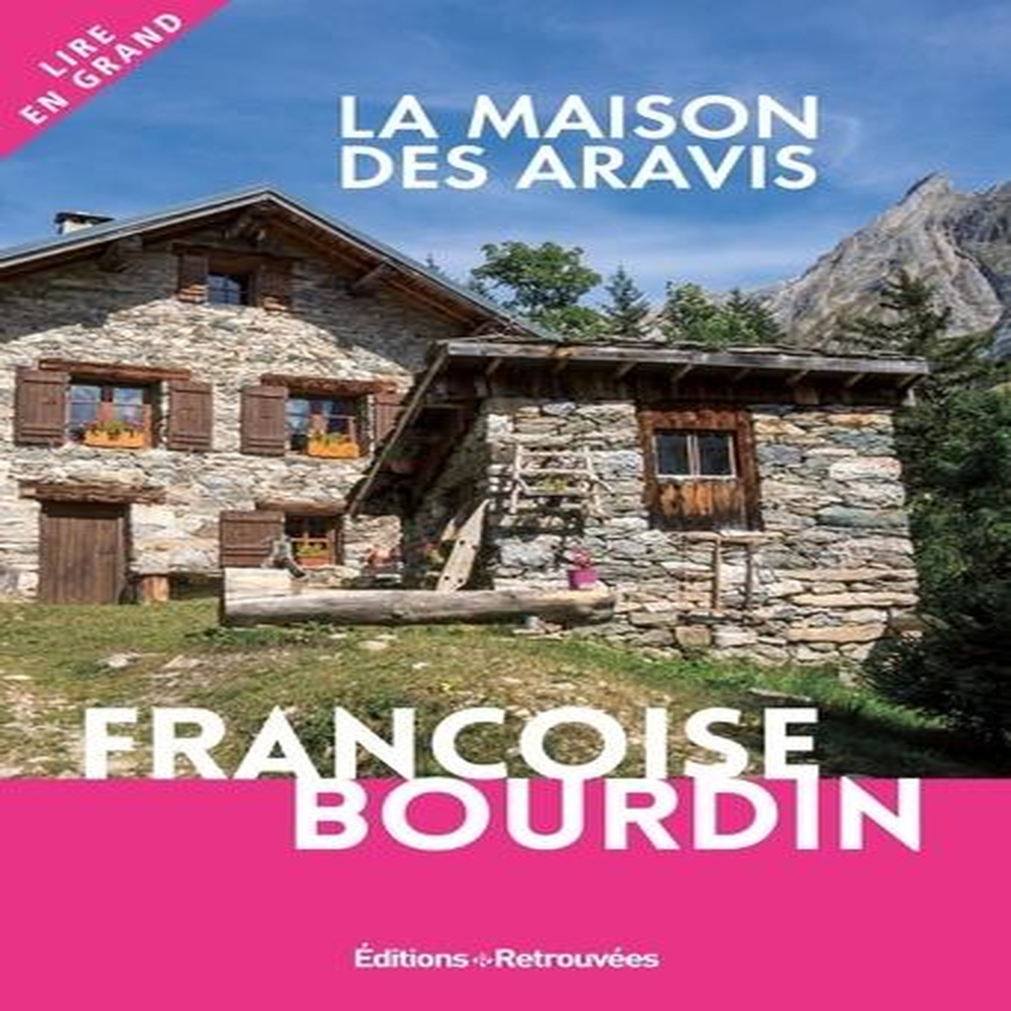 LA MAISON DES ARAVIS [EDITION EN GROS CARACTERES], Bourdin Françoise