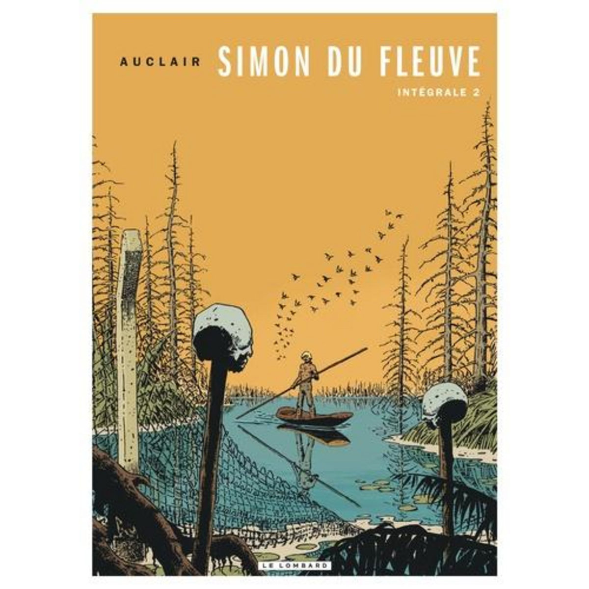 SIMON DU FLEUVE INTEGRALE TOME 2, Auclair Claude