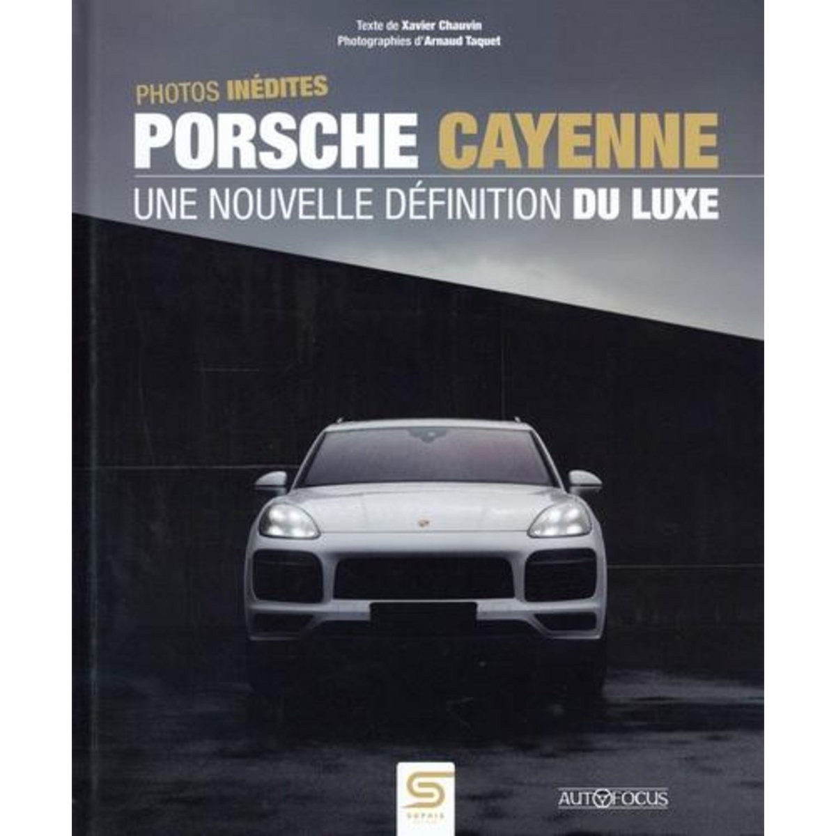 PORSCHE CAYENNE. UNE NOUVELLE DEFINITION DU LUXE, Chauvin Xavier