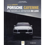 PORSCHE CAYENNE. UNE NOUVELLE DEFINITION DU LUXE, Chauvin Xavier