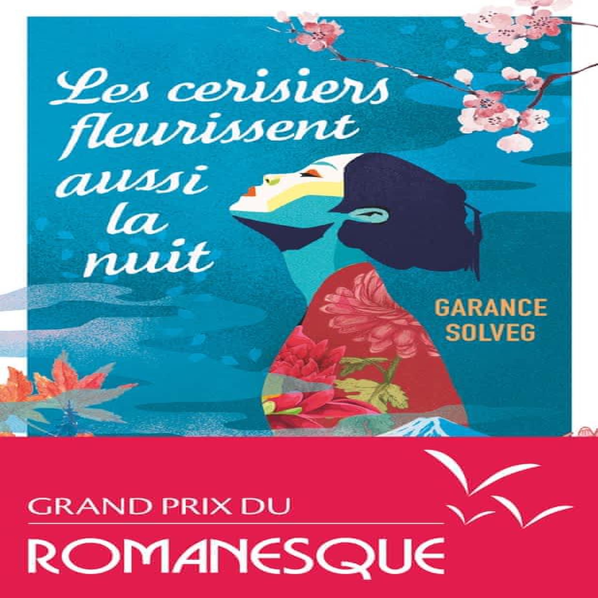 LES CERISIERS FLEURISSENT AUSSI LA NUIT, Solveg Garance