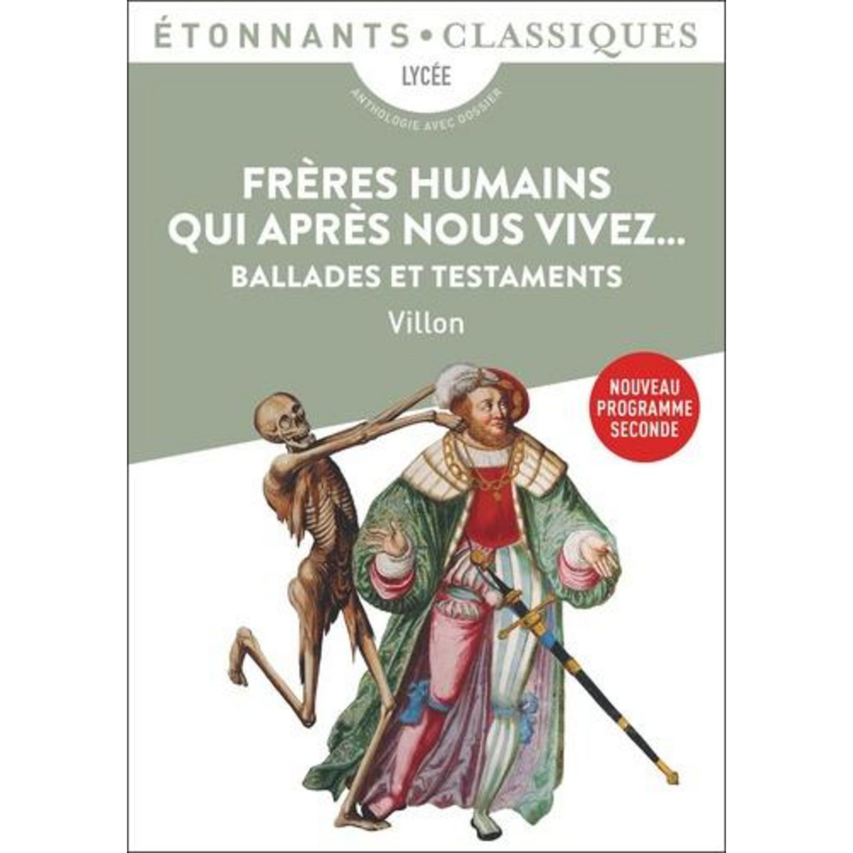FRERES HUMAINS QUI APRES NOUS VIVEZ.... BALLADES ET TESTAMENTS, Villon François