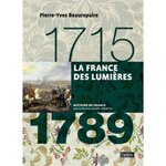 LA FRANCE DES LUMIERES 1715-1789, Beaurepaire Pierre-Yves