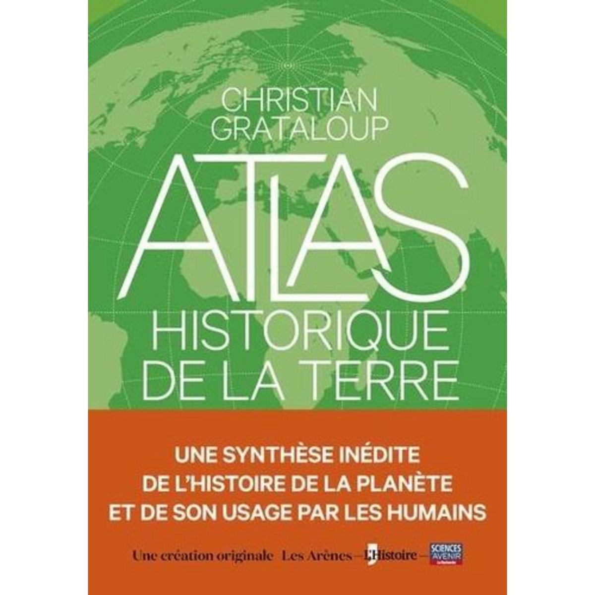 L'ATLAS HISTORIQUE DE LA TERRE, Grataloup Christian