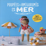 POUPEES & AMIGURIMIS DE LA MER AU CROCHET. 30 PERSONNAGES ET ACCESSOIRES, Editions de Saxe