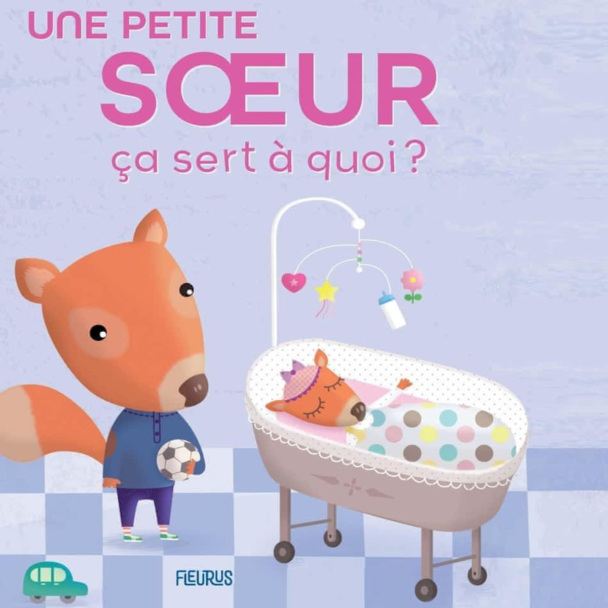 UNE PETITE SOEUR CA SERT A QUOI ?, Bellier Sophie