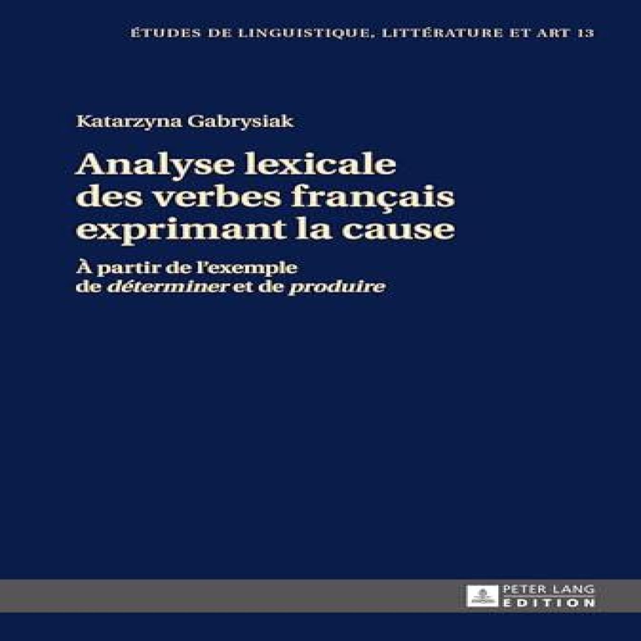 LIVRES Analyse Lexicale Des Verbes Francais Exprimant La Cause