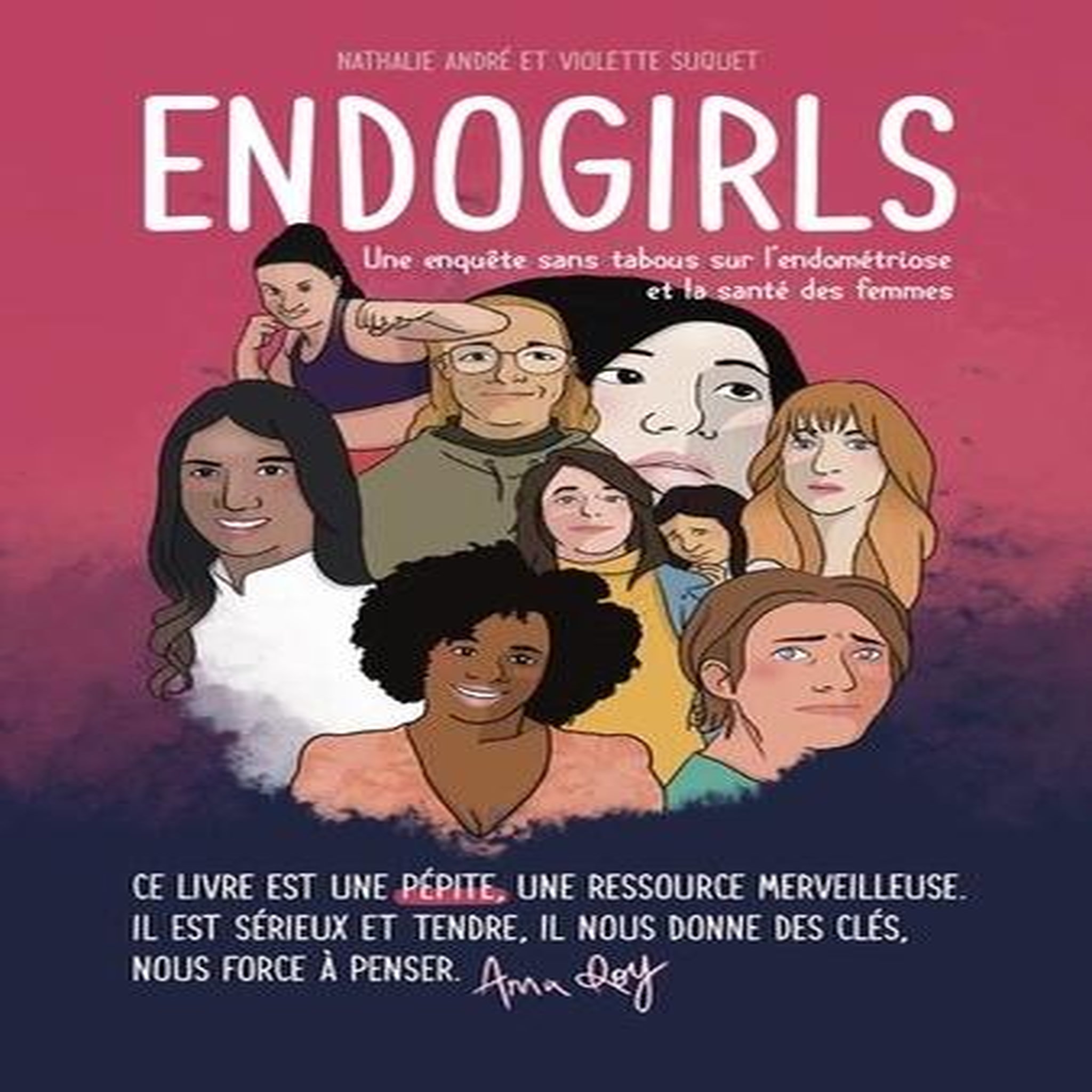 ENDOGIRLS. UNE ENQUETE SANS TABOUS SUR L'ENDOMETRIOSE ET LA SANTE DES FEMMES, André Nathalie