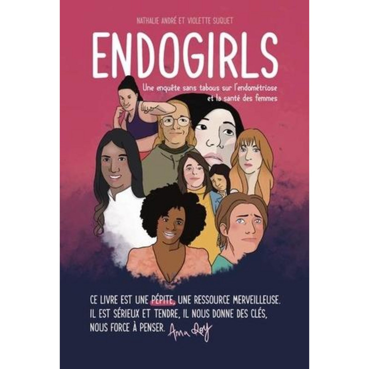 ENDOGIRLS. UNE ENQUETE SANS TABOUS SUR L'ENDOMETRIOSE ET LA SANTE DES FEMMES, André Nathalie