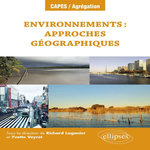 ENVIRONNEMENTS : APPROCHES GEOGRAPHIQUES, Laganier Richard