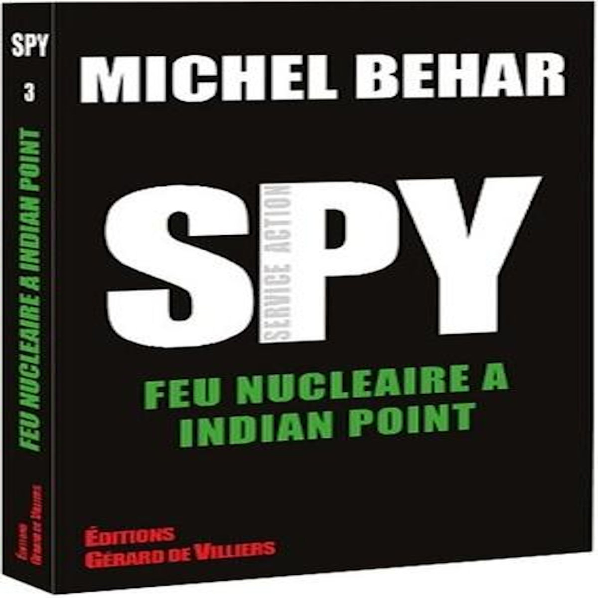 SPY TOME 3 : FEU NUCLEAIRE A INDIAN POINT, Béhar Michel