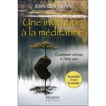 UNE INVITATION A LA MEDITATION. COMMENT ARRIVER A L'ETAT ZEN, Arpin Jean-Guy