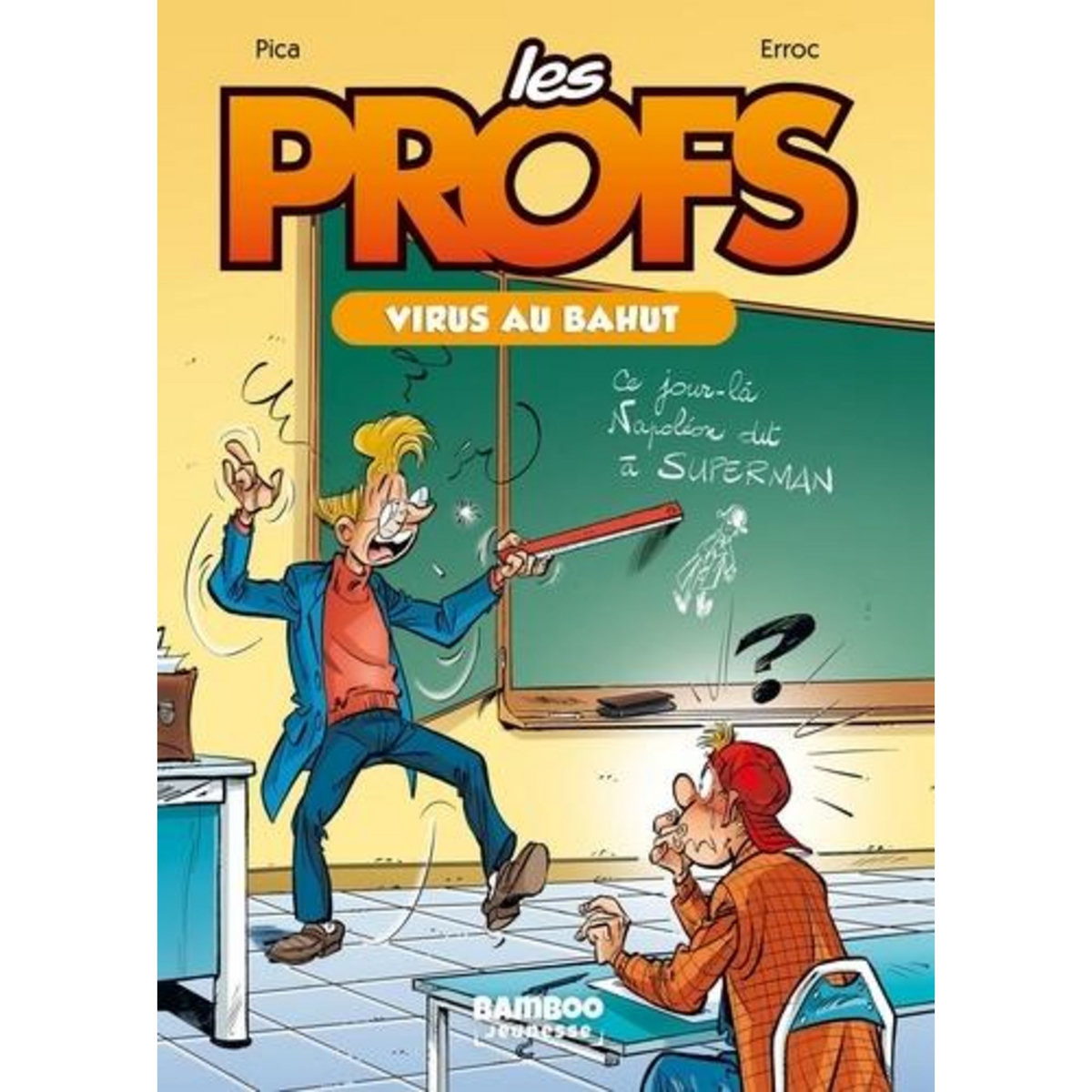 LES PROFS TOME 1 : VIRUS AU BAHUT, Erroc