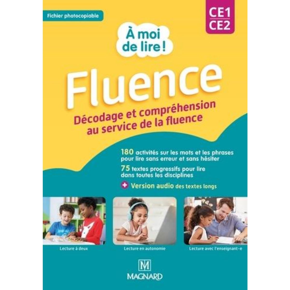 FLUENCE CE1/CE2 A MOI DE LIRE ! DECODAGE ET COMPREHENSION AU SERVICE DE LA FLUENCE, EDITION 2024, Wojciechowski-Savadoux Catherine