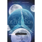 LA CONSTELLATION DES OMBRES TOME 2 : LE JOUR DE L'EXPIATION, Jacobs Bethany