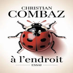A L'ENDROIT, Combaz Christian