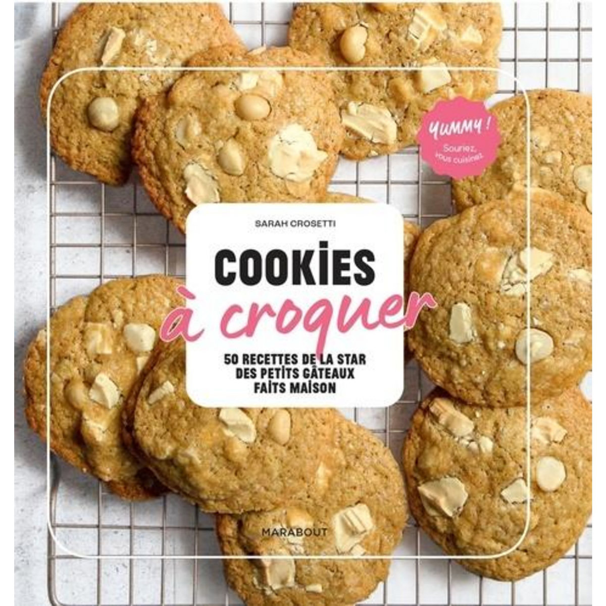 COOKIES A CROQUER. 50 RECETTES DE LA STAR DES DES PETITS GATEAUX FAITS MAISON, Crosetti Sarah