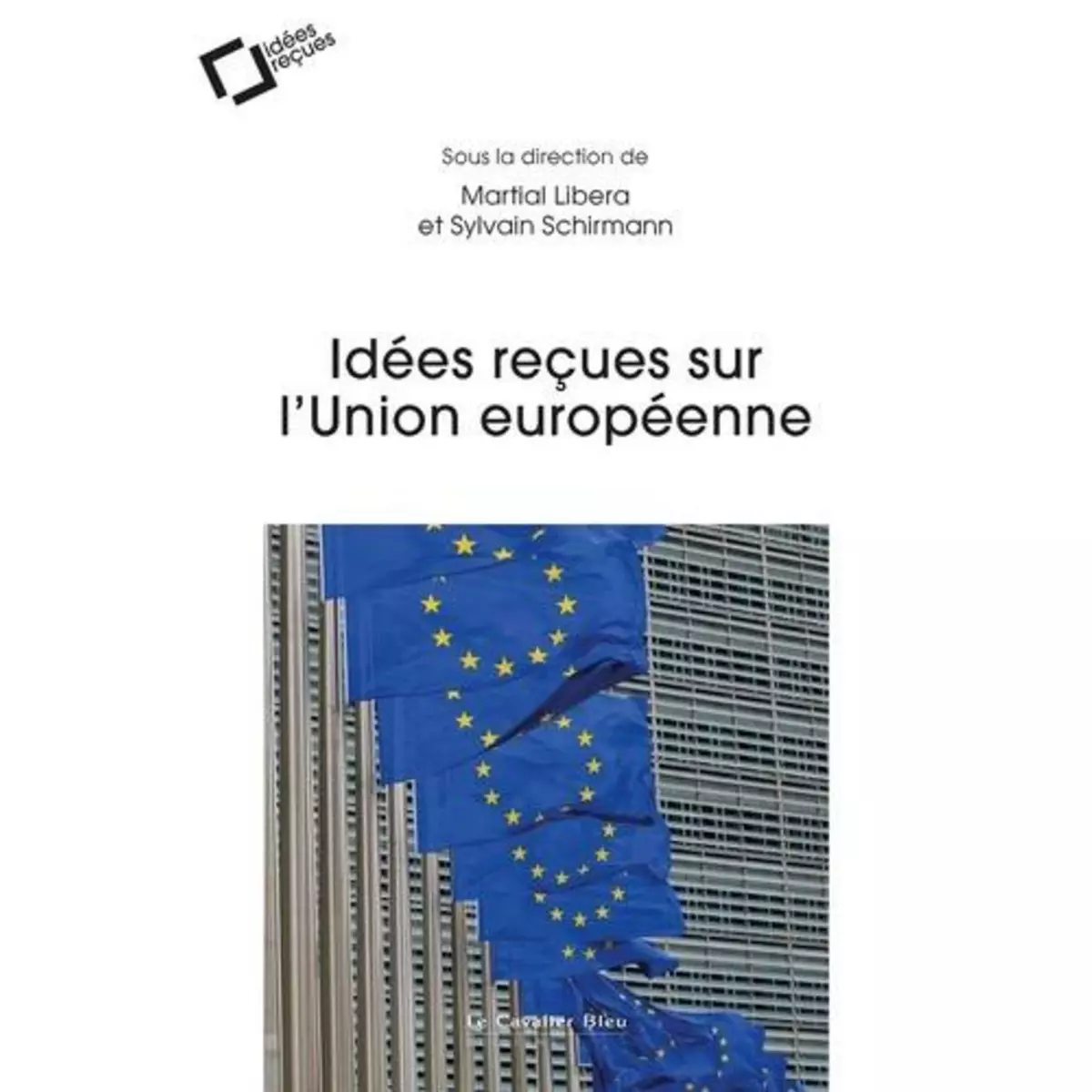  IDEES RECUES SUR L'UNION EUROPEENNE, Libera Martial