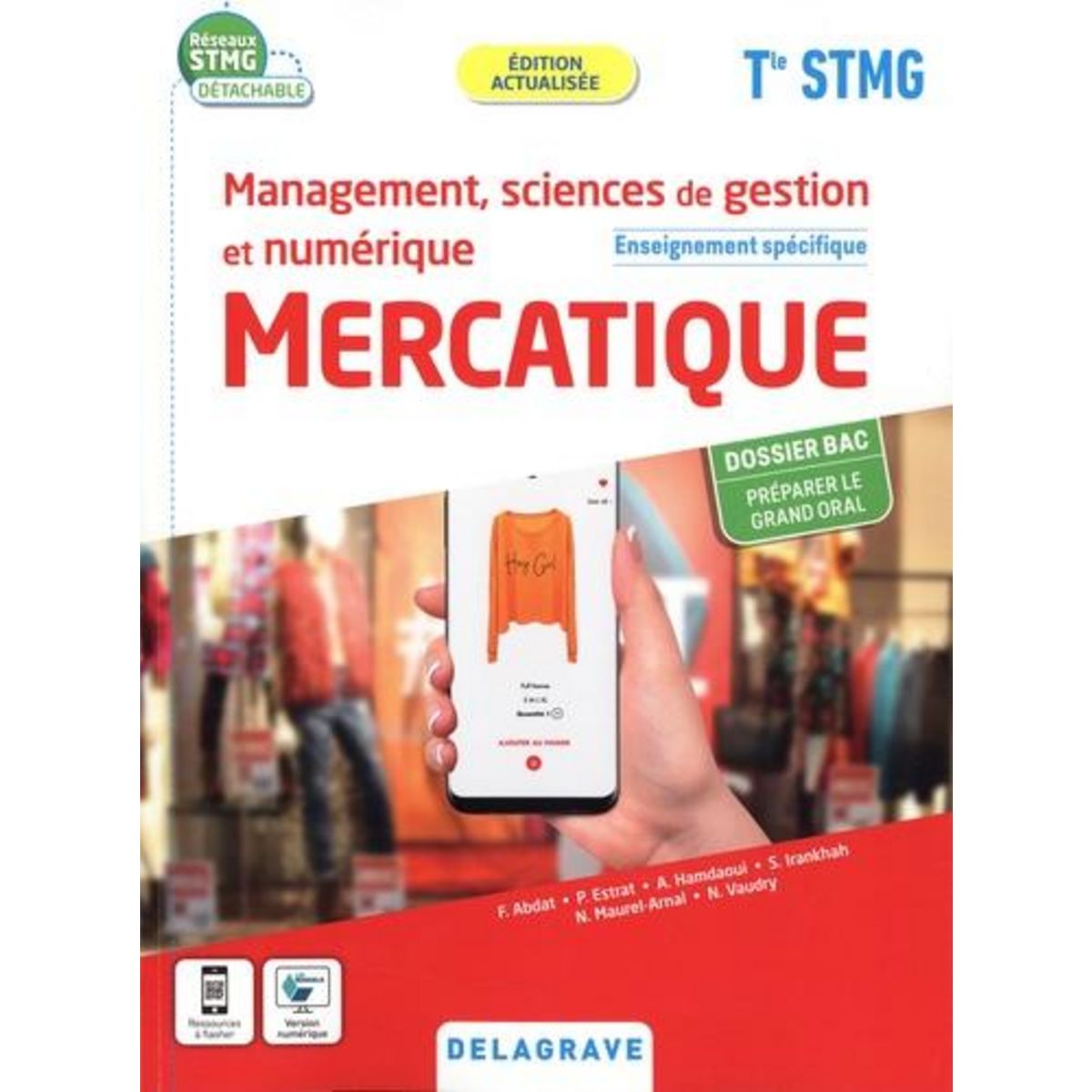 MERCATIQUE TLE STMG. MANAGEMENT, SCIENCES DE GESTION ET NUMERIQUE, 1E EDITION 2022, Abdat Farid