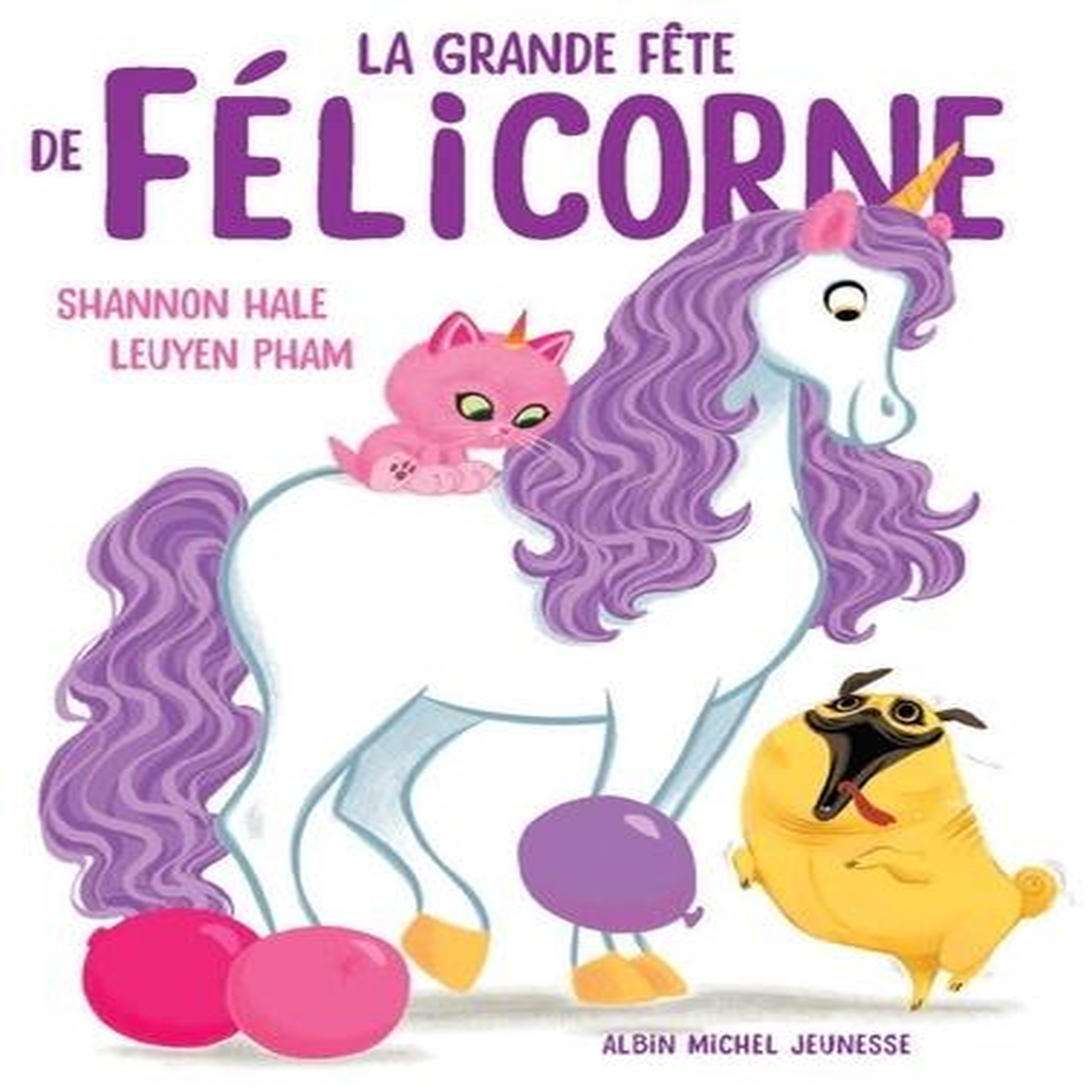 FELICORNE : LA GRANDE FETE DE FELICORNE, Hale Shannon