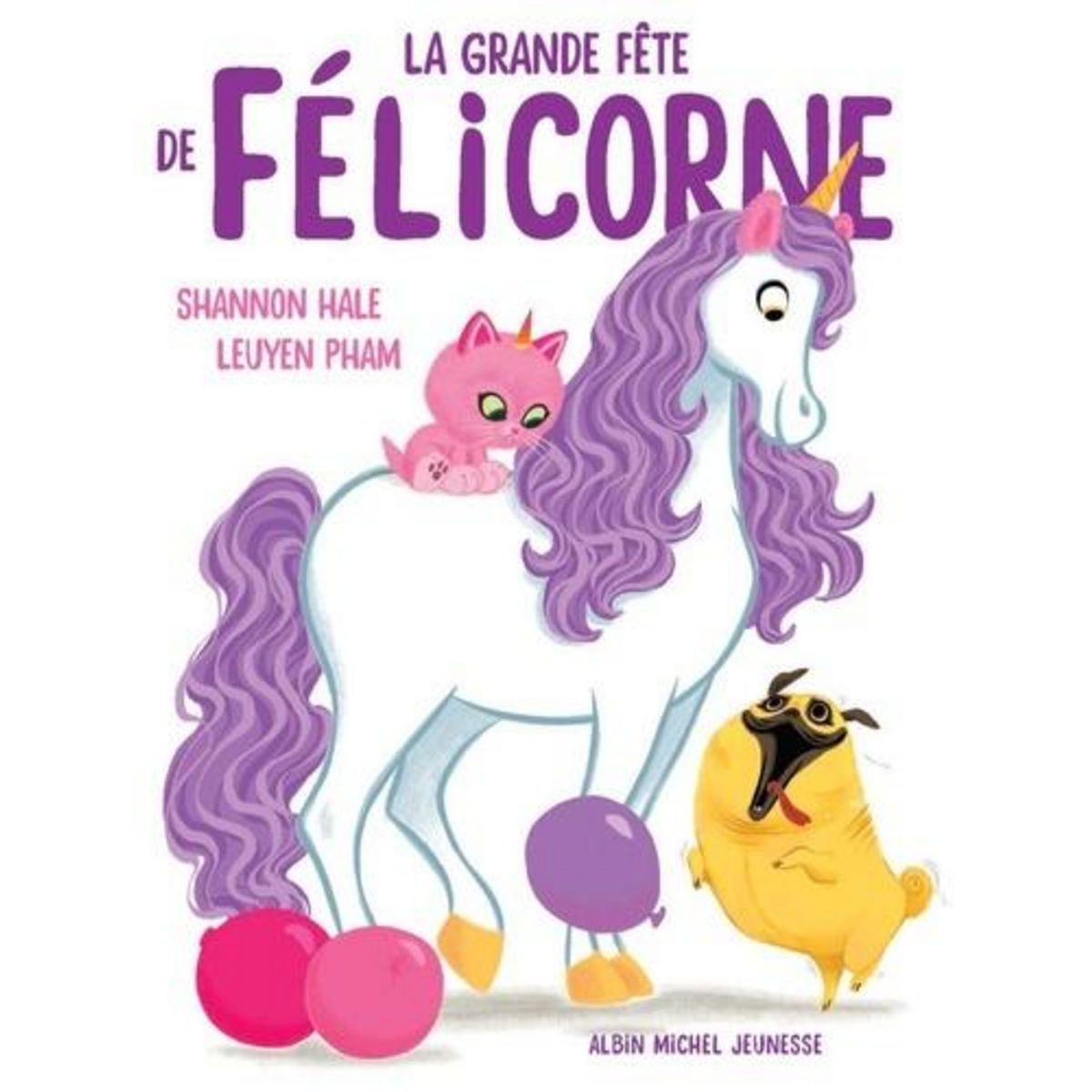LA GRANDE FETE DE FELICORNE, Hale Shannon