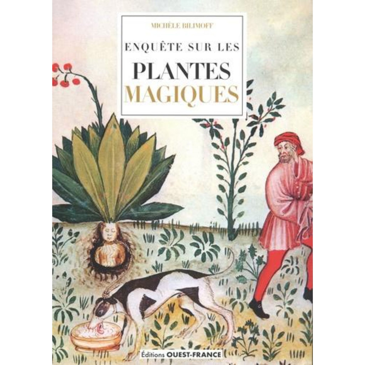 ENQUETE SUR LES PLANTES MAGIQUES, Bilimoff Michèle