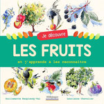 JE DECOUVRE LES FRUITS ET J'APPRENDS A LES RECONNAITRE, Chevalier Laurianne
