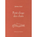 PETIT ELOGE DES CHATS, Attal Jérôme