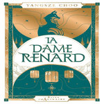 LA DAME RENARD, Choo Yangsze