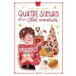 QUATRE SOEURS TOME 9 : QUATRE SOEURS ET UN NOEL INOUBLIABLE. EDITION COLLECTOR, Rigal-Goulard Sophie