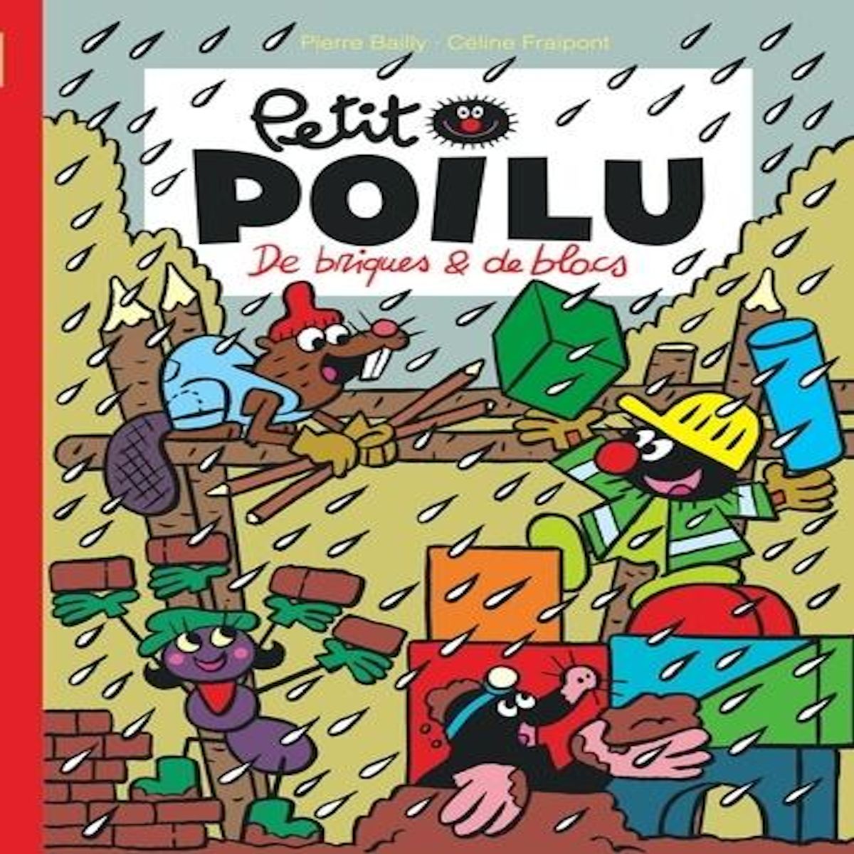PETIT POILU : DE BRIQUES ET DE BLOCS, Bailly Pierre