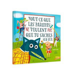 TOUT CE QUE LES PARENTS NE VEULENT PAS QUE TU SACHES SUR EUX, Collin Sophie