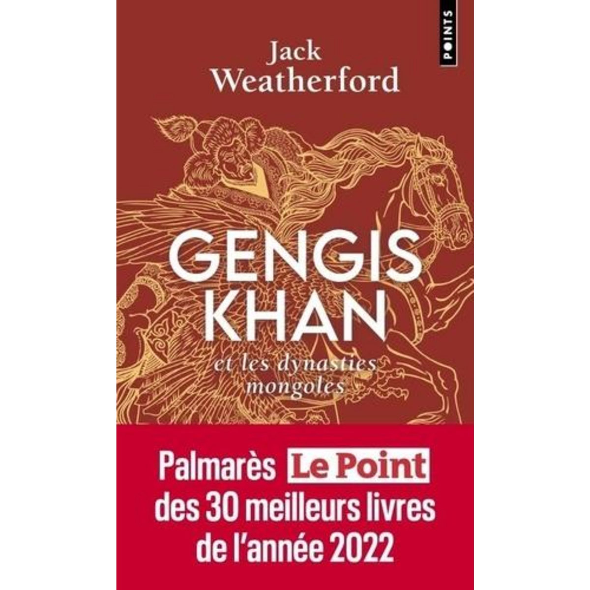GENGIS KHAN. ET LES DYNASTIES MONGOLES, Weatherford Jack