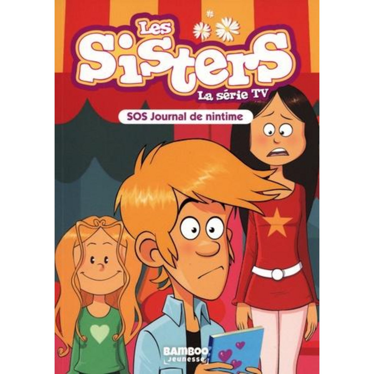 LES SISTERS - LA SERIE TV TOME 85 : SOS JOURNAL DE NINTIME, Poinot Florane